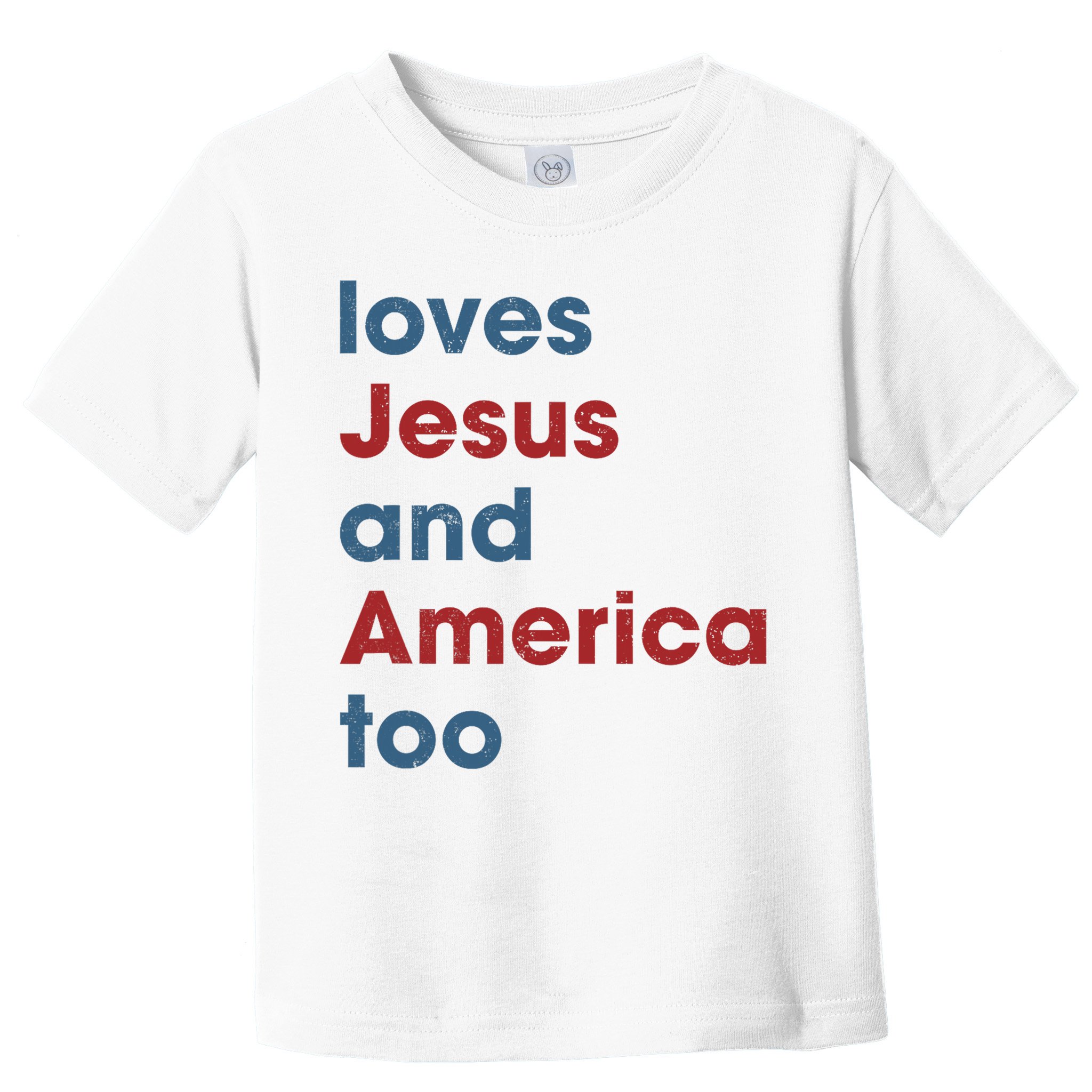 Loves Jesus And America Too Christian Patriot Toddler T-Shirt