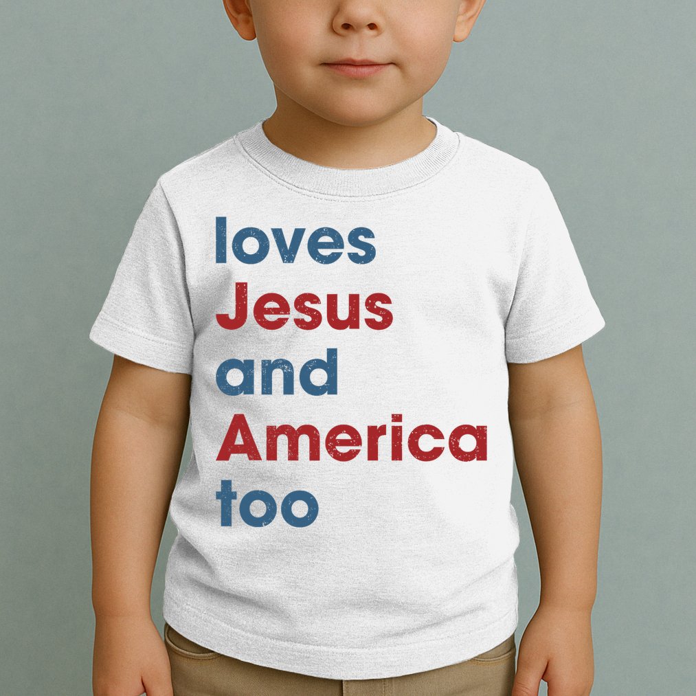Loves Jesus And America Too Christian Patriot Toddler T-Shirt