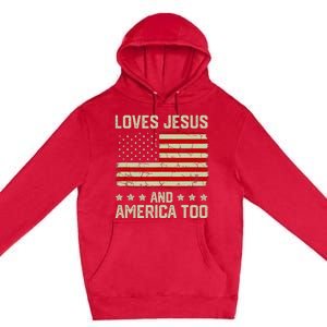 Loves Jesus And America Too 4th Of July Proud American Flag Premium Pullover Hoodie