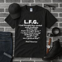 Limited Jessica Blaylock L.F.G. Just Thought They Needed Some Profanity In Their Tall T-Shirt