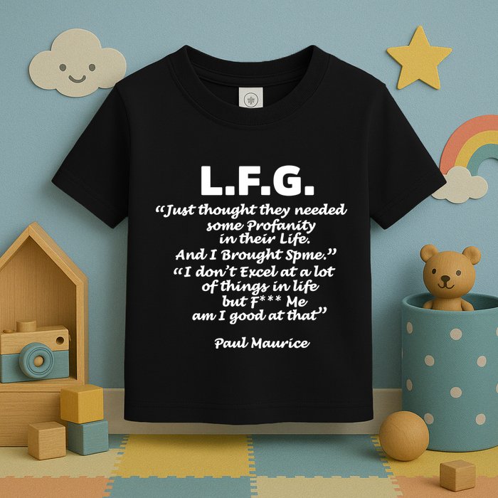 Limited Jessica Blaylock L.F.G. Just Thought They Needed Some Profanity In Their Toddler T-Shirt