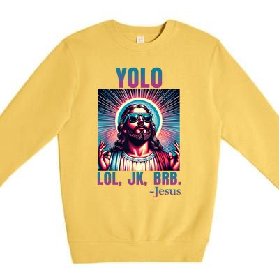 Lol Jk Brb Jesus Funny Easter Day Premium Crewneck Sweatshirt