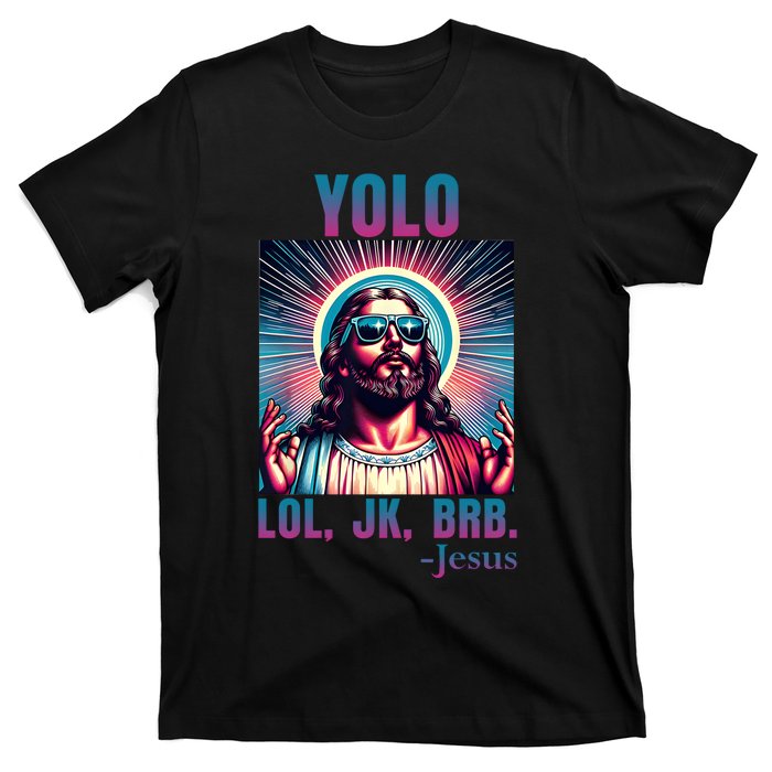 Lol Jk Brb Jesus Funny Easter Day T-Shirt