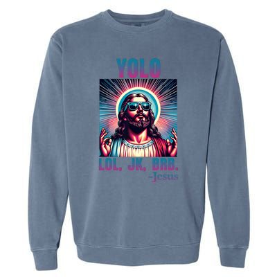 Lol Jk Brb Jesus Funny Easter Day Garment-Dyed Sweatshirt