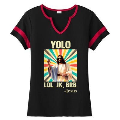 Lol Jk Brb Jesus Funny Easter Christians Ladies Halftime Notch Neck Tee