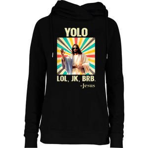 Lol Jk Brb Jesus Funny Easter Christians Womens Funnel Neck Pullover Hood