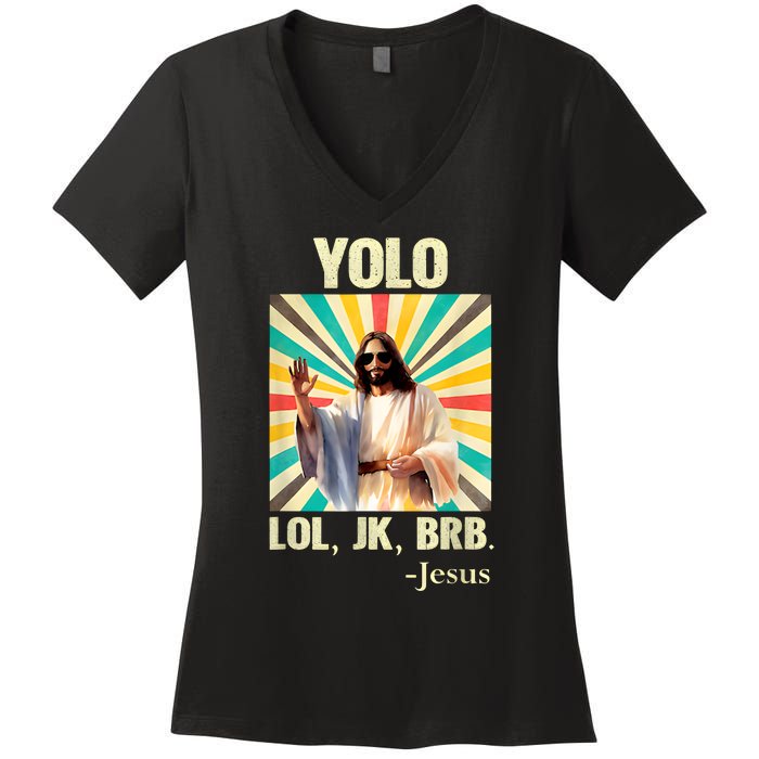 Lol Jk Brb Jesus Funny Easter Christians Women's V-Neck T-Shirt