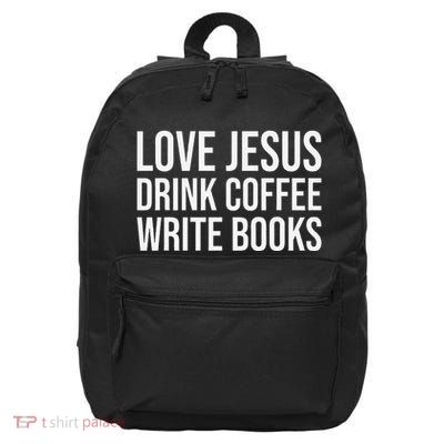Love Jesus Drink Coffee Write Books Author 16 in Basic Backpack