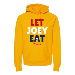 Let Joey Eat Premium Hoodie