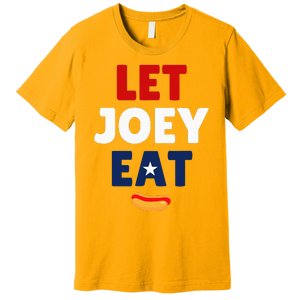 Let Joey Eat Premium T-Shirt