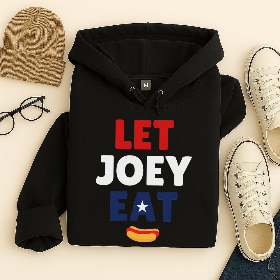 Let Joey Eat Funny Design Hoodie