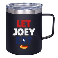 Let Joey Eat Funny Design 12oz Stainless Steel Coffee Mug
