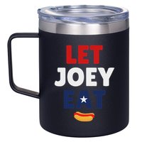 Let Joey Eat Funny Design 12oz Stainless Steel Coffee Mug