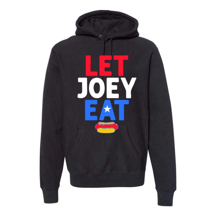 Let Joey Eat Premium Hoodie