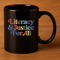 Literacy Justice For All 11oz C Handle Ceramic Mug