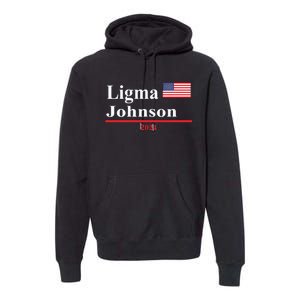 Ligma Johnson Funny Presidential Election 2024 Parody Premium Hoodie