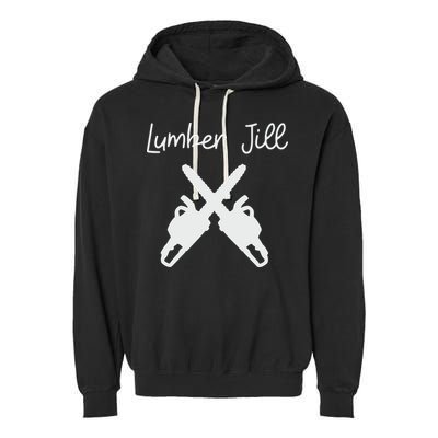 Lumber Jill Female Lumberjack Wife Partner Logger Garment-Dyed Fleece Hoodie