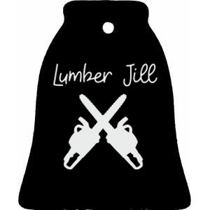 Lumber Jill Female Lumberjack Wife Partner Logger Ceramic Bell Ornament