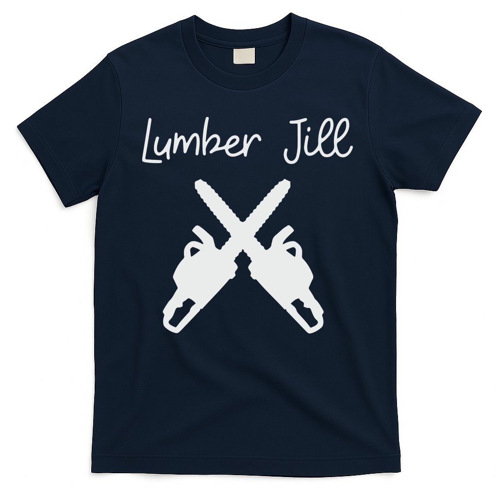 Lumber Jill Female Lumberjack Wife Partner Logger T-Shirt
