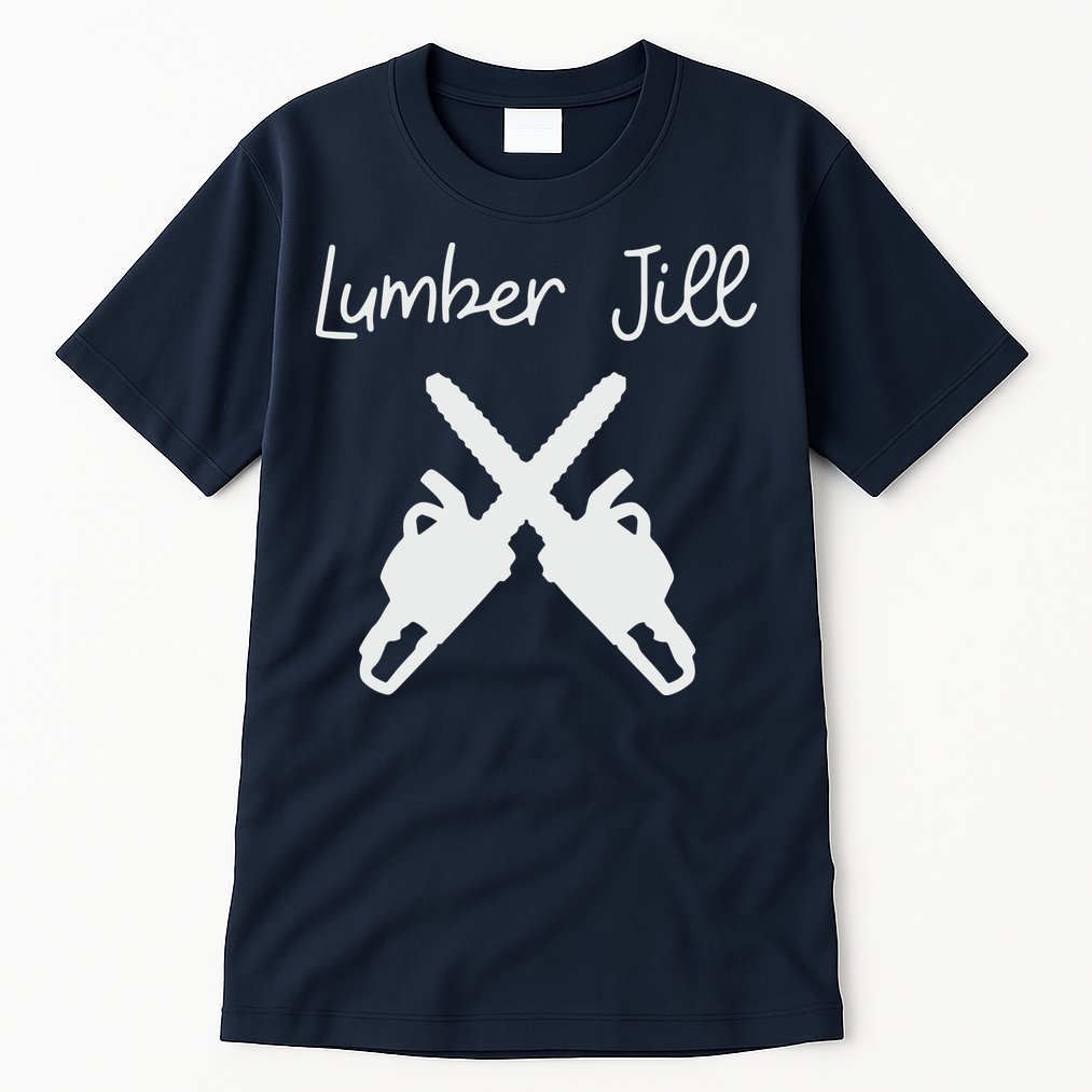 Lumber Jill Female Lumberjack Wife Partner Logger Tall T-Shirt