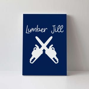 Lumber Jill Female Lumberjack Wife Partner Logger Canvas