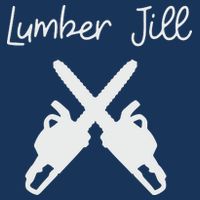 Lumber Jill Female Lumberjack Wife Partner Logger Bag