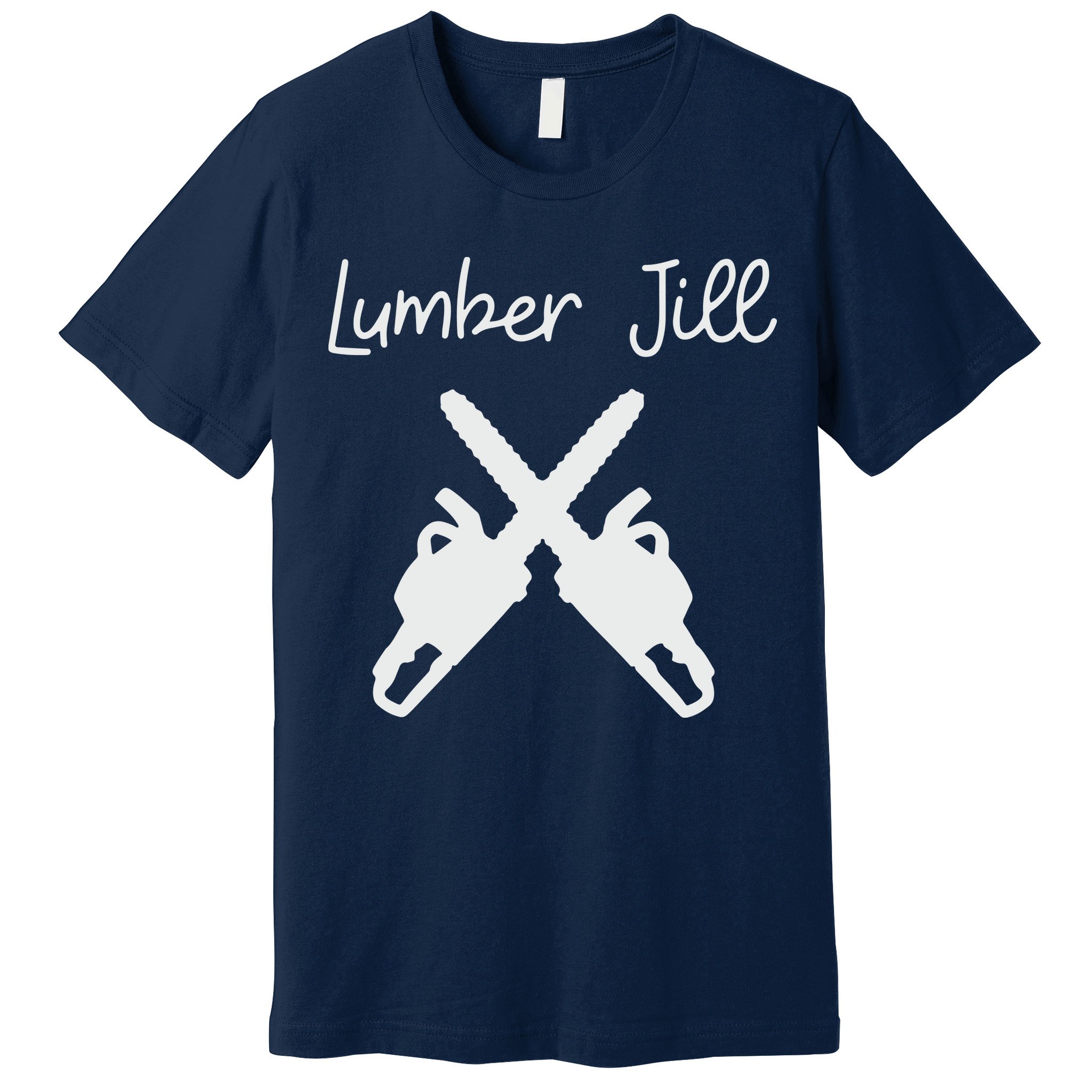 Lumber Jill Female Lumberjack Wife Partner Logger Premium T-Shirt