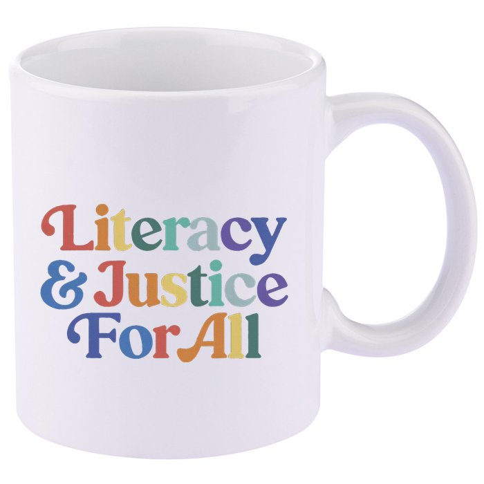 Literacy Justice For All Stop Book Banning Protect Librarian 11oz C Handle Ceramic Mug