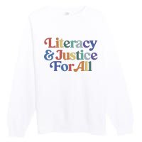 Literacy Justice For All Stop Book Banning Protect Librarian Premium Crewneck Sweatshirt