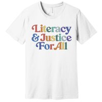 Literacy Justice For All Stop Book Banning Protect Librarian Premium T-Shirt