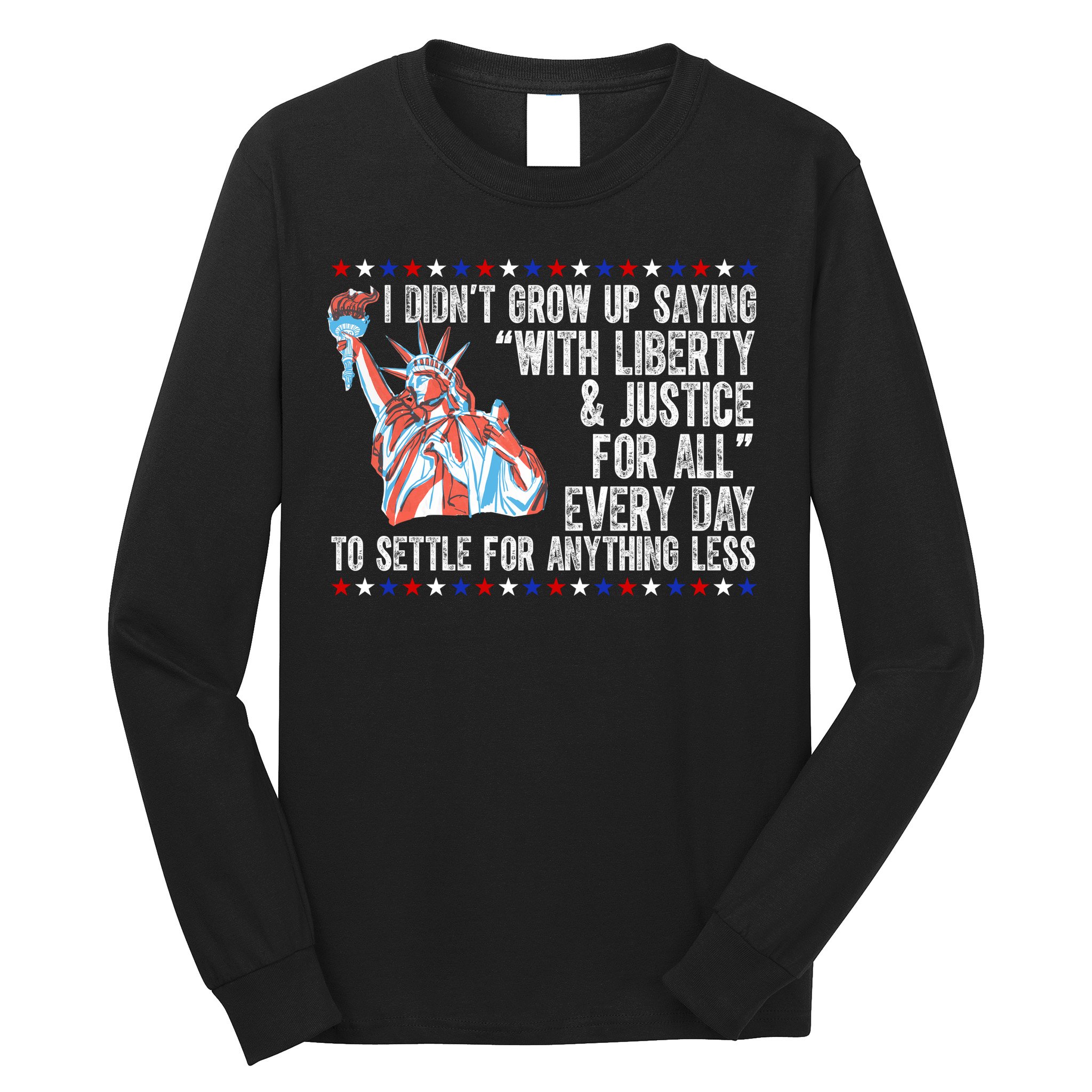 Liberty Justice For All Patriotic Pro American Long Sleeve Shirt
