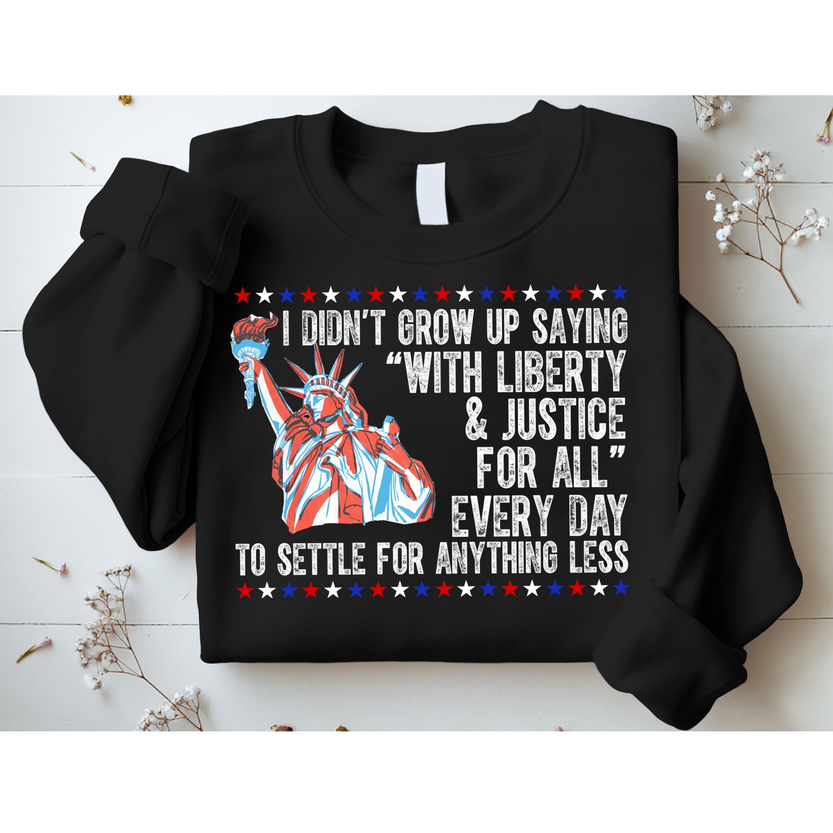 Liberty Justice For All Patriotic Pro American Sweatshirt