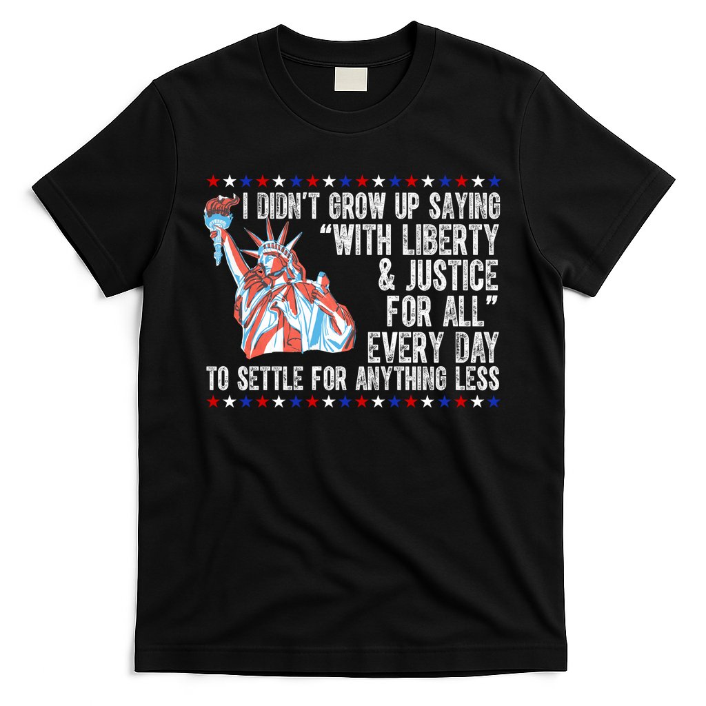 Liberty Justice For All Patriotic Pro American T-Shirt