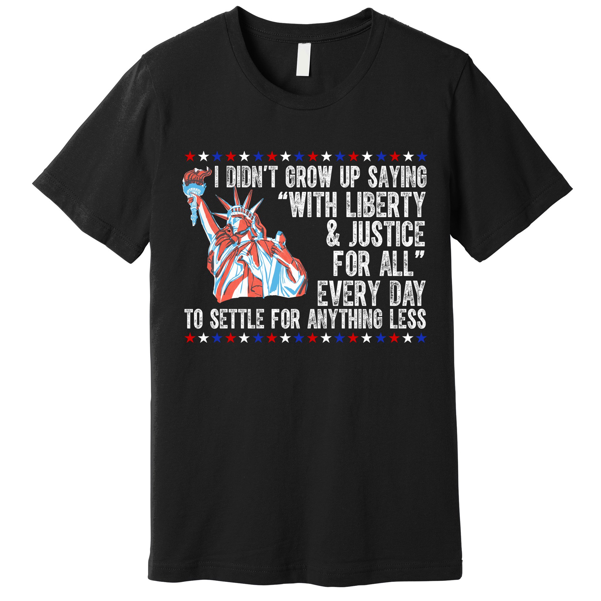Liberty Justice For All Patriotic Pro American Premium T-Shirt