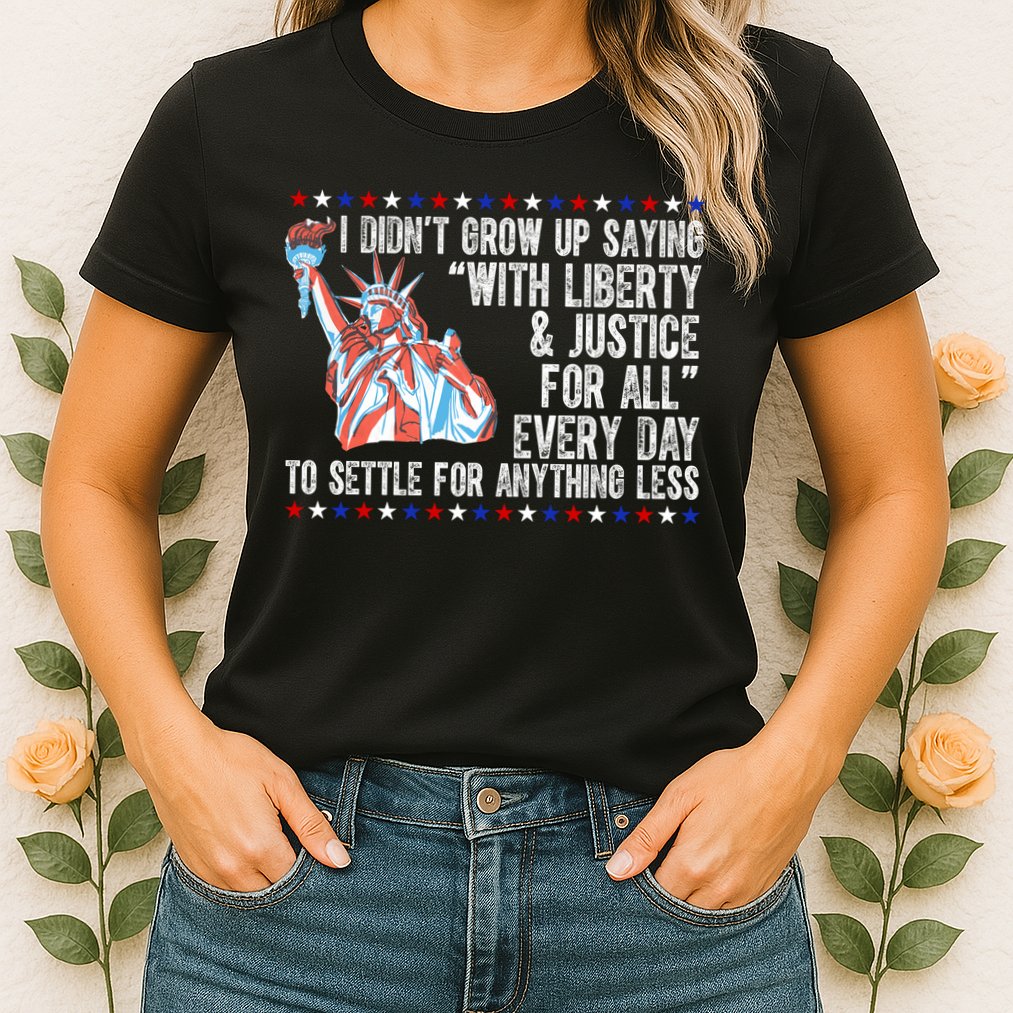 Liberty Justice For All Patriotic Pro American Womens T-Shirt