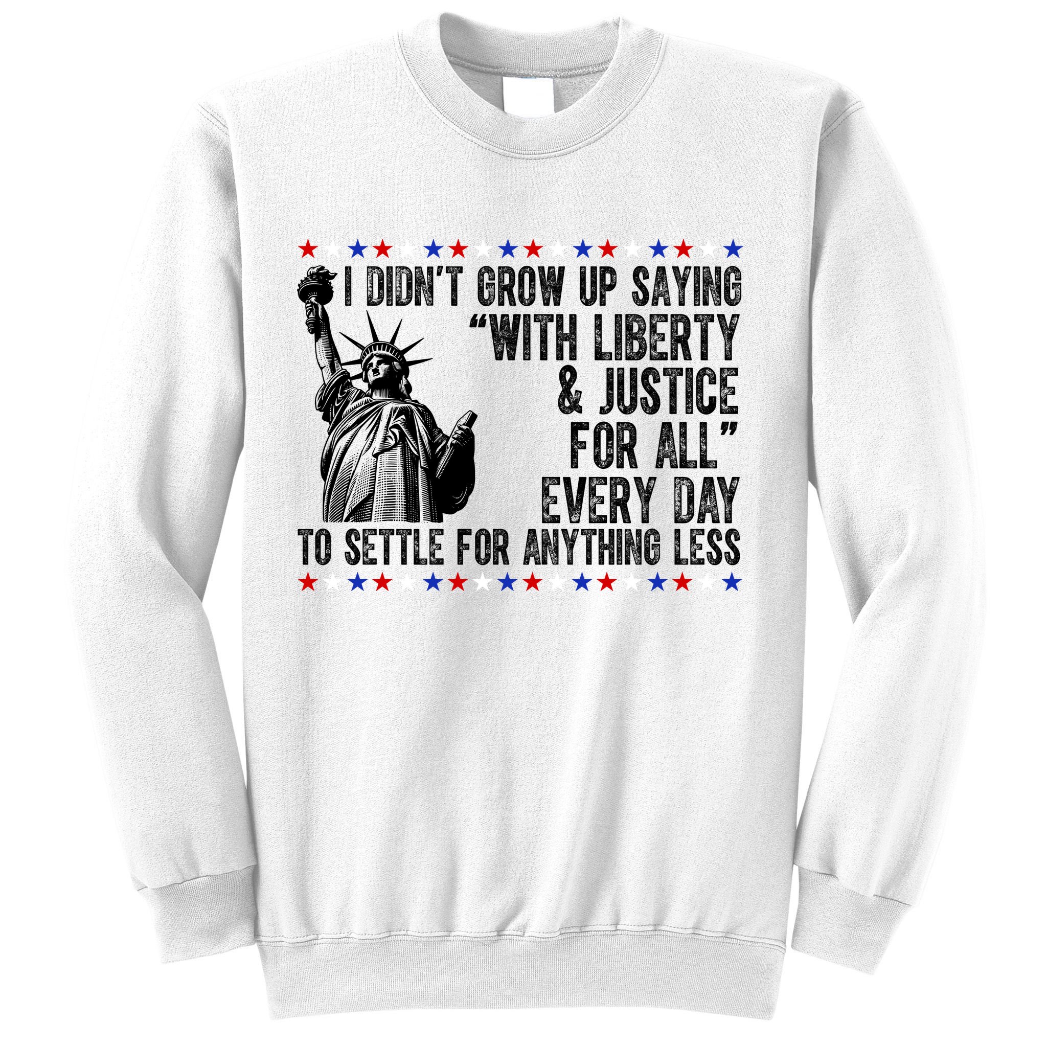Liberty Justice For All Patriotic 4th Of July Sweatshirt