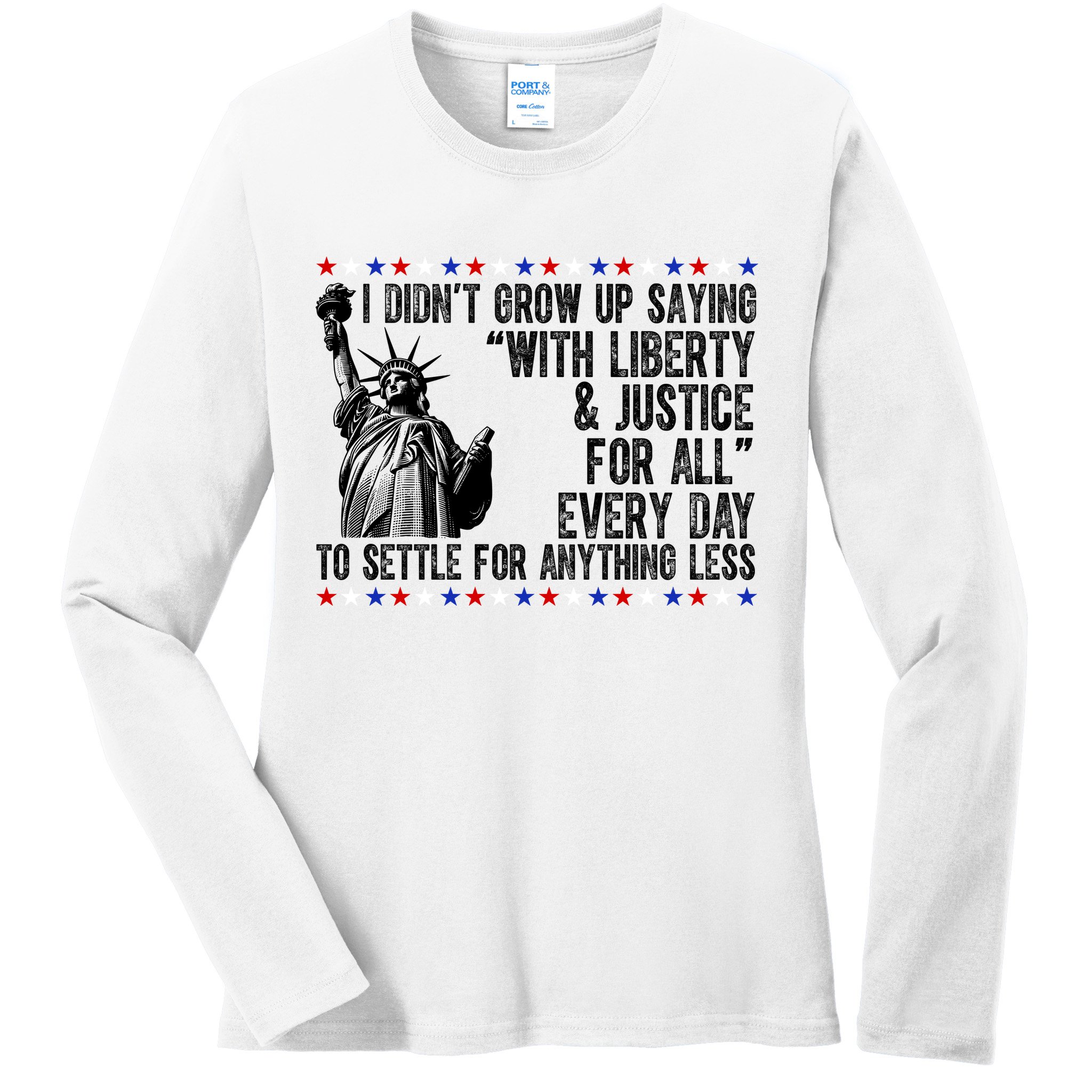 Liberty Justice For All Patriotic 4th Of July Ladies Long Sleeve Shirt