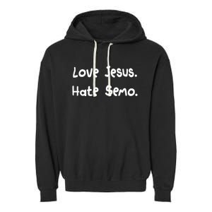 Love Jesus Hate Semo Garment-Dyed Fleece Hoodie