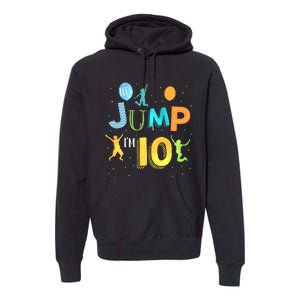 LetS Jump IM 10 Year Old Birthday Jumping 10th Birthday Premium Hoodie