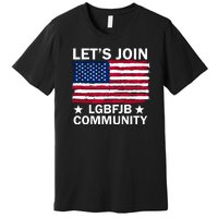 Lets Join Lgbfjb Community Premium T-Shirt