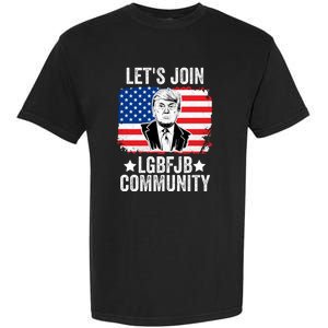 Lets Join Lgbfjb Community Lets Go Brandon Trump And America Flag Anti Biden Vi Garment-Dyed Heavyweight T-Shirt