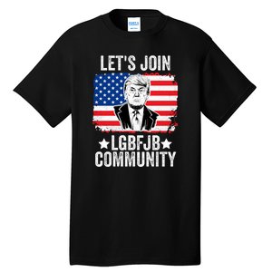 Lets Join Lgbfjb Community Lets Go Brandon Trump And America Flag Anti Biden Vi Tall T-Shirt