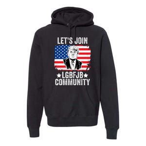 Lets Join Lgbfjb Community Lets Go Brandon Trump And America Flag Anti Biden Vi Premium Hoodie