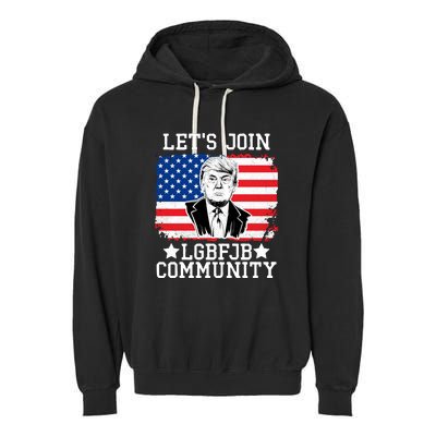 Lets Join Lgbfjb Community Lets Go Brandon Trump And America Flag Anti Biden Vi Garment-Dyed Fleece Hoodie