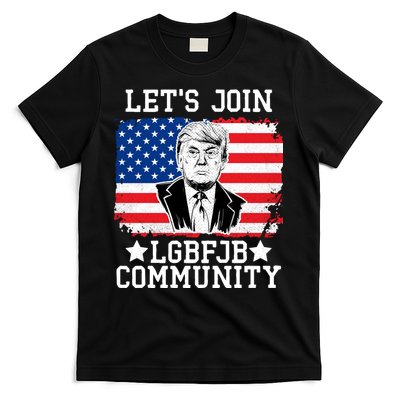 Lets Join Lgbfjb Community Lets Go Brandon Trump And America Flag Anti Biden Vi T-Shirt