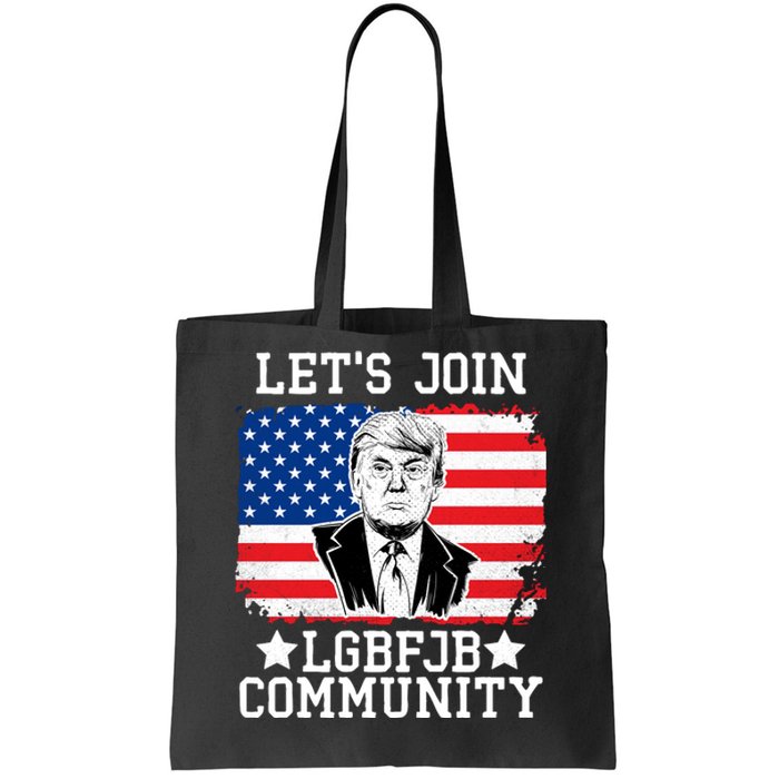 Lets Join Lgbfjb Community Lets Go Brandon Trump And America Flag Anti Biden Vi Tote Bag