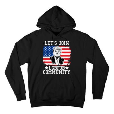 Lets Join Lgbfjb Community Lets Go Brandon Trump And America Flag Anti Biden Vi Tall Hoodie