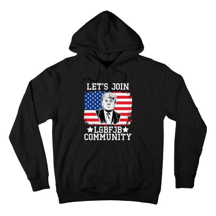 Lets Join Lgbfjb Community Lets Go Brandon Trump And America Flag Anti Biden Vi Tall Hoodie