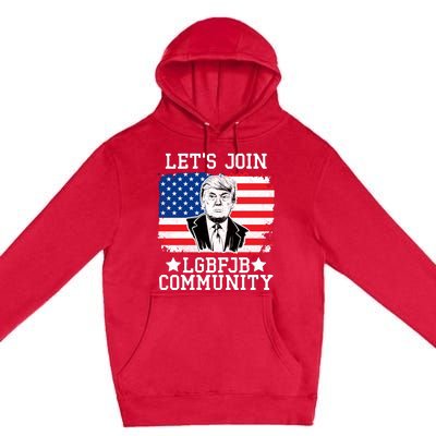 Lets Join Lgbfjb Community Lets Go Brandon Trump And America Flag Anti Biden Vi Premium Pullover Hoodie