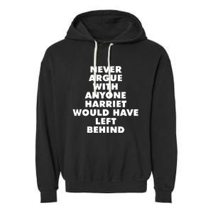 Leslie Jones Never Argue With Anyone Harriet Would Have Left Behind Garment-Dyed Fleece Hoodie